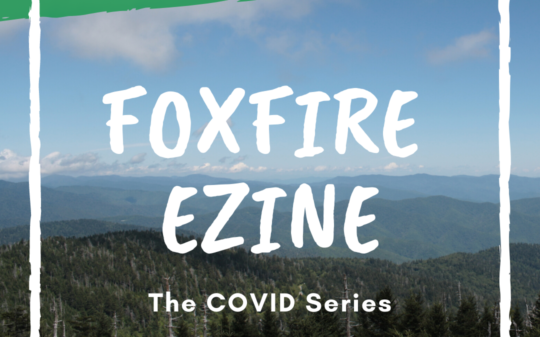 Foxfire EZine: The Covid Series