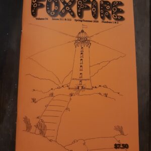FOXFIRE MAGAZINE VOLUME 54 ISSUES 211 & 212 SPRING/SUMMER 2020 NUMBERS 1 & 2