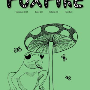 Foxfire Magazine Summer 2022 Issue 218 Volume 6 Number 1