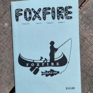FOXFIRE MAGAZINE VOLUME 55 ISSUE 217 WINTER 2021 NUMBER 3