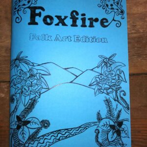 FOXFIRE MAGAZINE VOLUME 53 ISSUES 207 & 208 SPRING/SUMMER 2019 NUMBERS 1 & 2